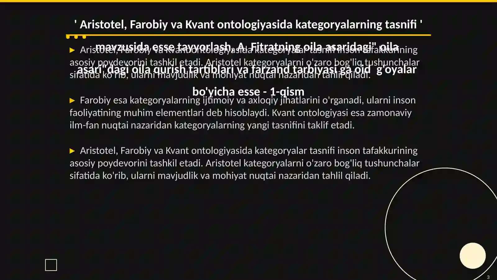 ' Aristotel, Farobiy va Kvant ontologiyasida kategoryalarning tasnifi ' mavzusida esse tayyorlash, A. Fitratning oila asaridagi" oila asari"dagi oila qurish tartiblari va farzand tarbiyasi ga oid g'oyalar bo'yicha esse 3
