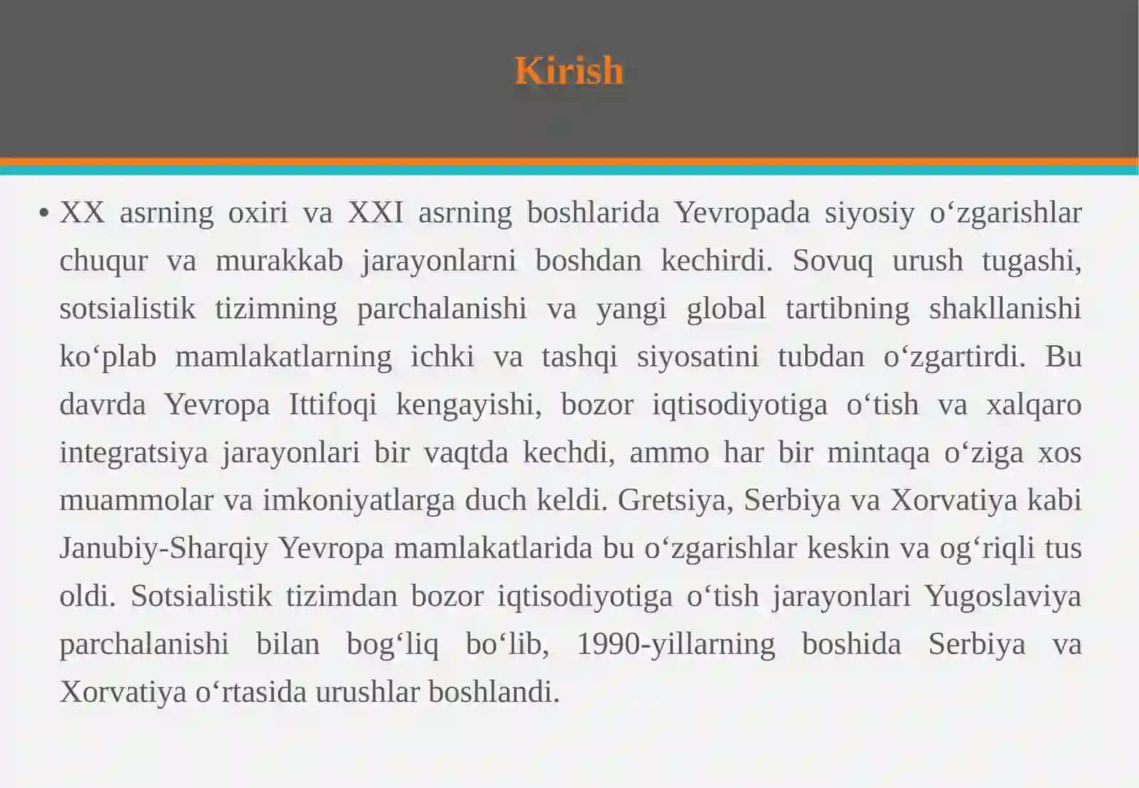 XX asr oxiri – XXI asr boshlarida Gretsiya, Serbiya va Xorvatiya. XX asr oxiri – XXI asr boshlarida Shimoliy Yevropa mamlakatlari 3