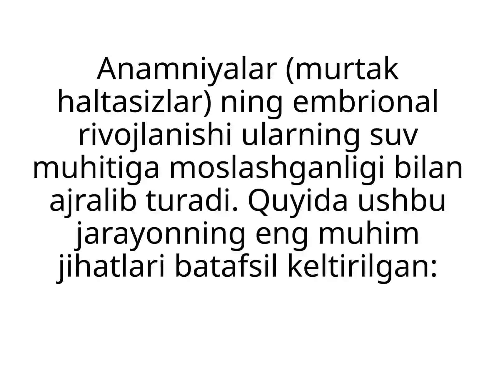 Murtakxaltasiz-Anamniyalar(Anamnia)vamurtakxaltaliAmniotlar(Amniota)guruhigakiruvchiumrtqalilargaxosxususiyatlar 3