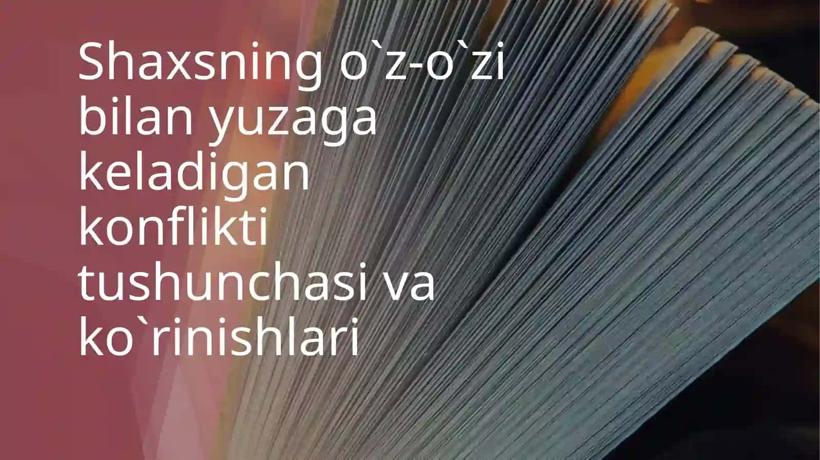 Shaxsni o'z-o'zi bilan yuzaga keladigan konflikt: sabab oqibatlari 3