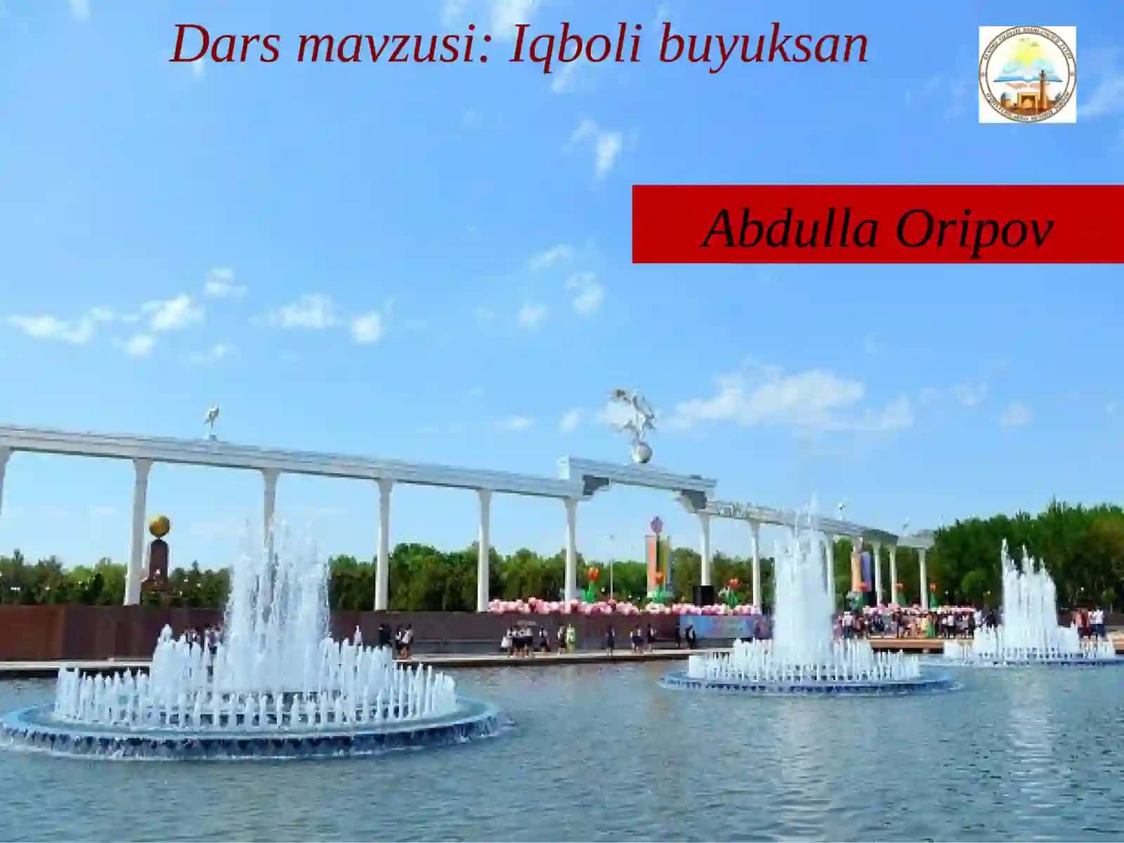Iqbolibuyuksan, AbdullaOripov darslari 3