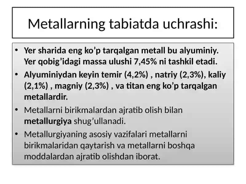 Metallarning tabiatda tarqalishi, olinishi va ishlatilishi 3