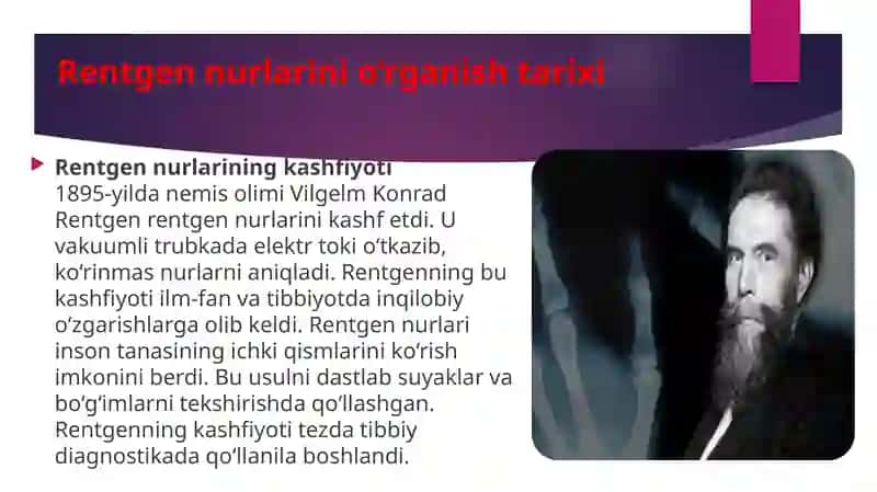 Rentgen nurlarini o‘rganish tarixi, suyak va bo‘g‘imlar rivojlanishini rentgen nurlari yordamida o‘r 3