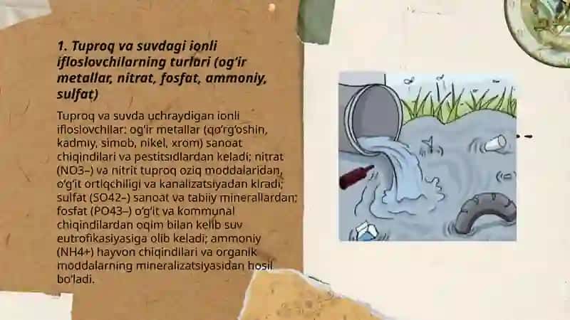 Tuproq va Suvning Ifloslanishida Ionli Bogʻlanishli Birikmalarni Aniqlash va Ulardan Tozalash Usullari 3