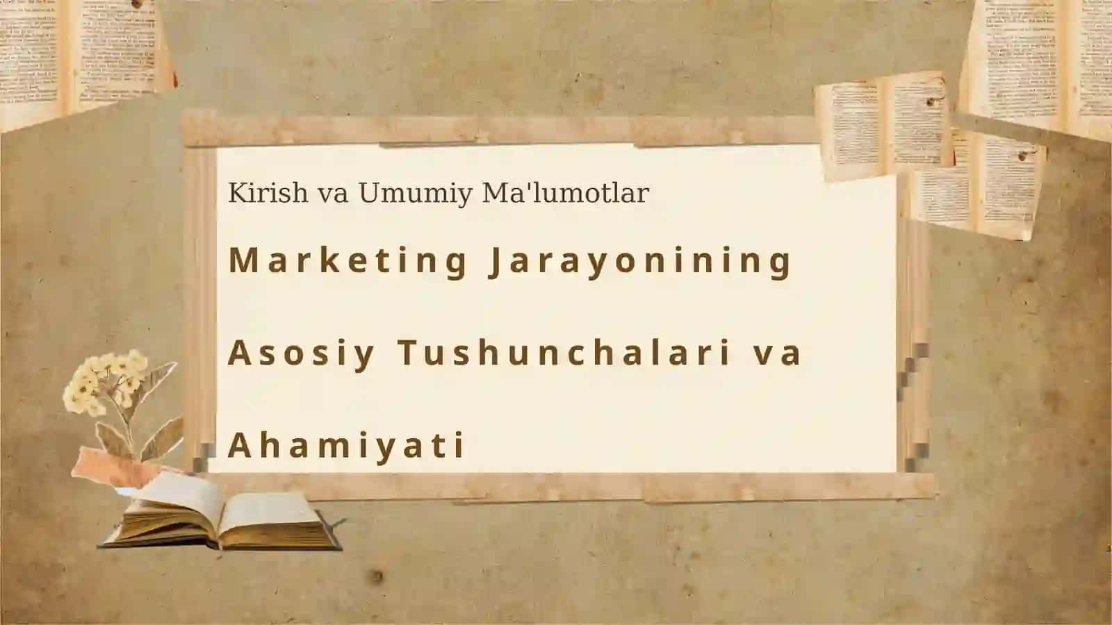 Xulosa: Marketing Jarayonining Asosiy Tushunchalari va Ahamiyati 3
