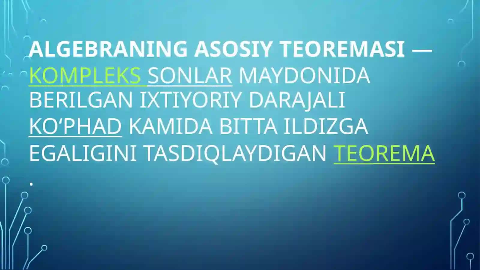 ALGEBRA SONLAR NAZARIYASI FANIDAN TAYYORLAGAN TAQDIMOYI. MAVZU-ALGEBRANING ASOSIY TEOREMASI 3