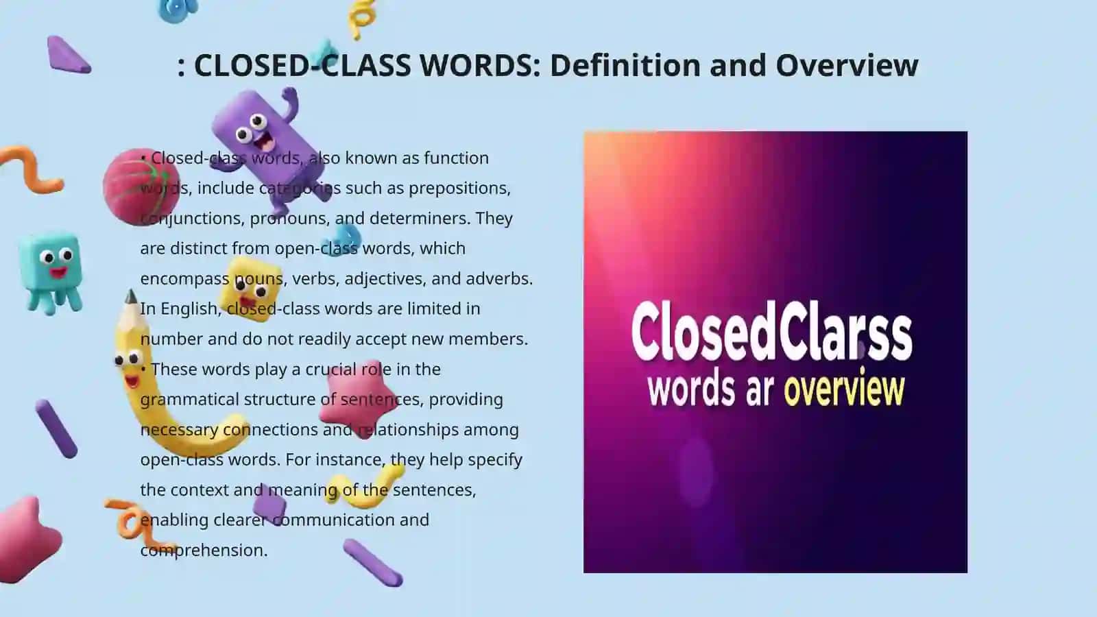 CLOSED-CLASS WORDS IN ENGLISH:THEIR ROLE IN THE GRAMMATICAL SYSTEM 3