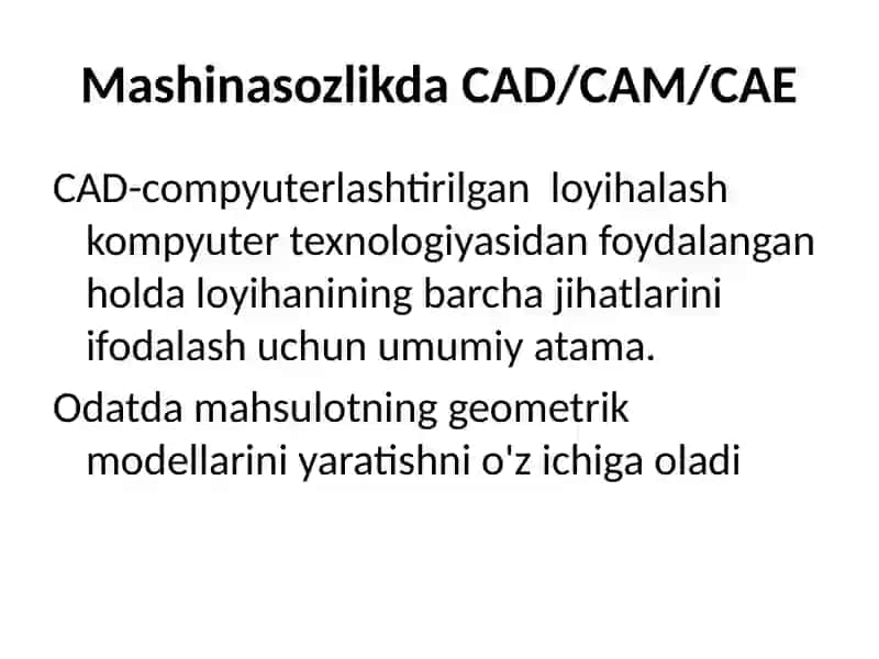 TEXNOLOGIK JARAYONLARNI LOYIHALASHDA YANGI CAD/CAM/CAE USULLARI 3