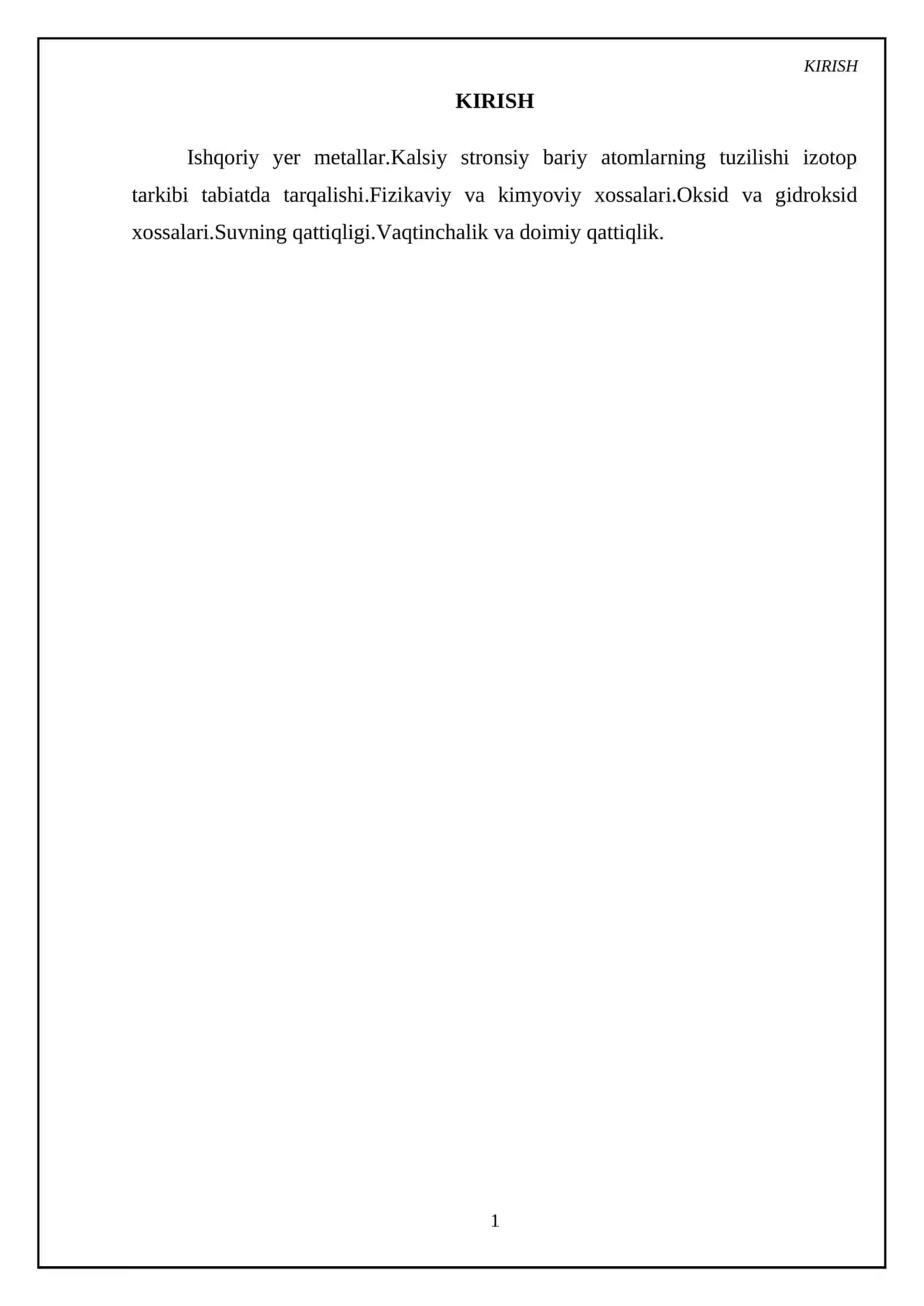 Ishqoriy yer metallar.Kalsiy stronsiy bariy atomlarning tuzilishi izotop tarkibi tabiatda tarqalishi.Fizikaviy va kimyoviy xossalari.Oksid va gidroksid xossalari.Suvning qattiqligi.Vaqtinchalik va doimiy qattiqlik 3