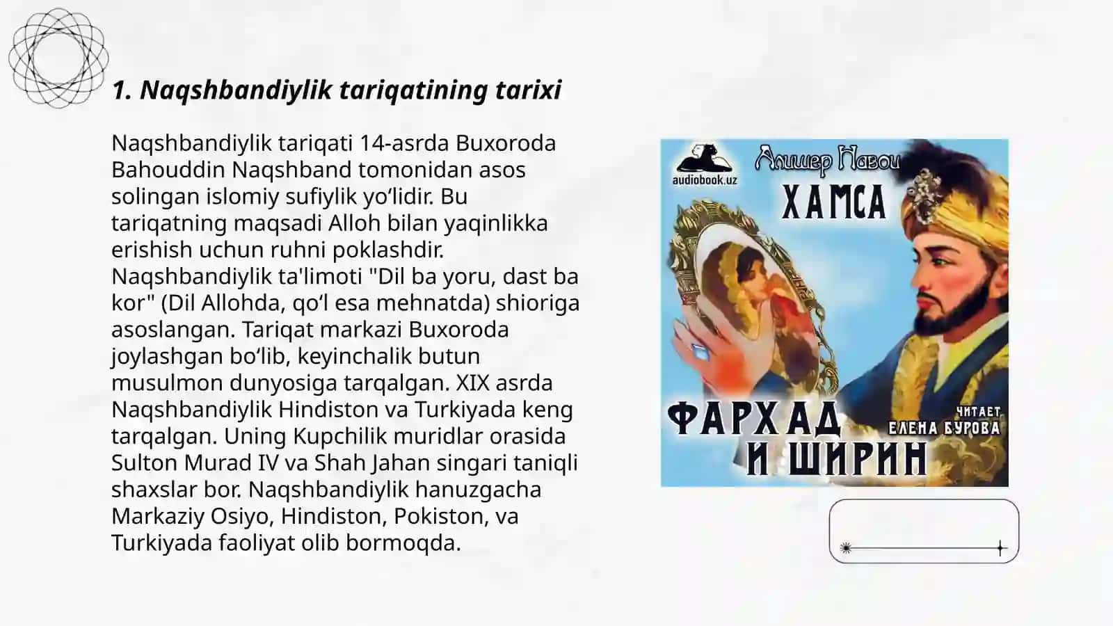 Naqshbandiylik tariqati 14-asrda Buxoroda Bahouddin Naqshband tomonidan asos solingan islomiy sufiylik yo‘lidir 3