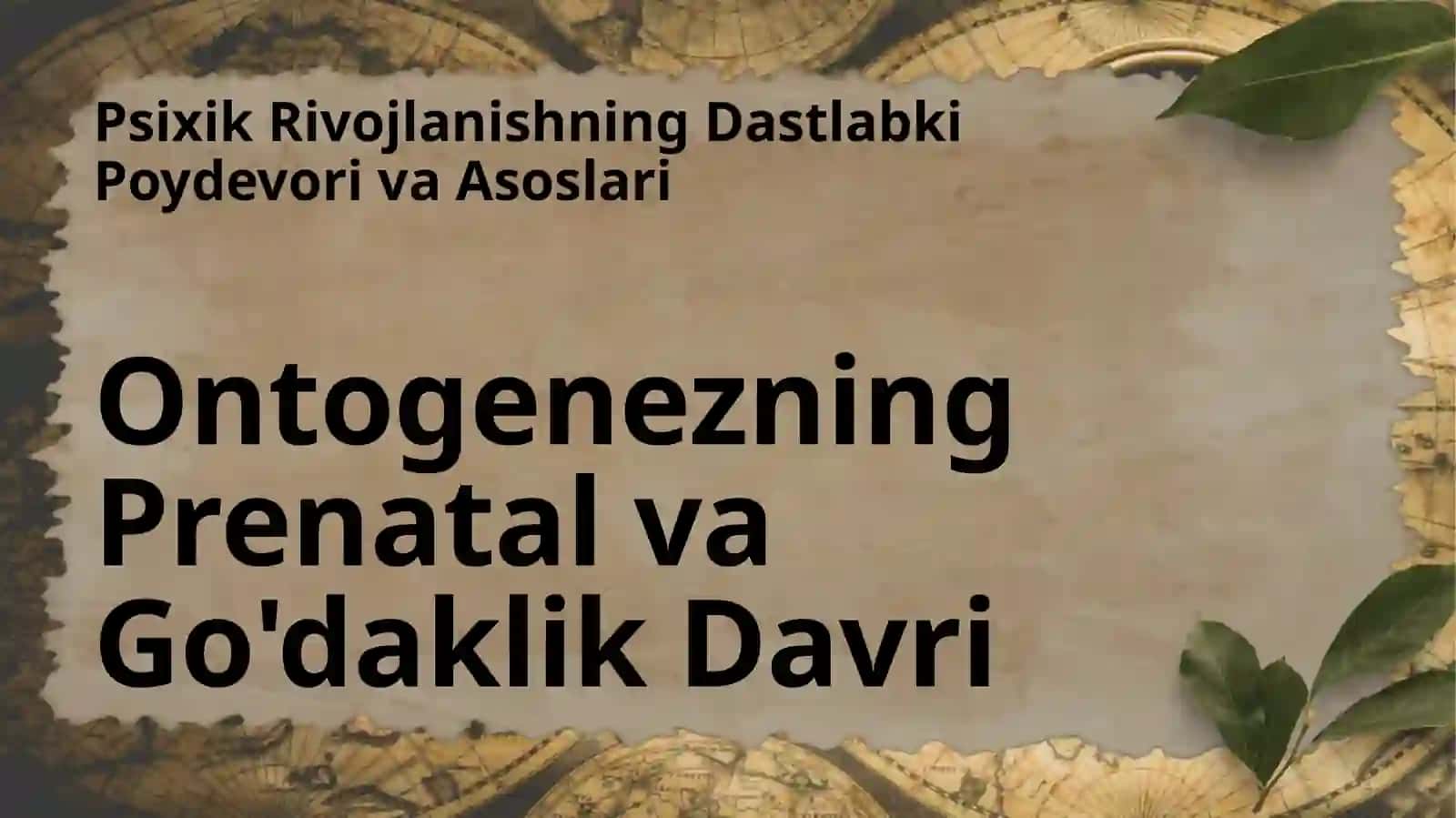 Ontogenezning ilk bosqichlari va ilk bolalik davrida psixik rivojlanish 3