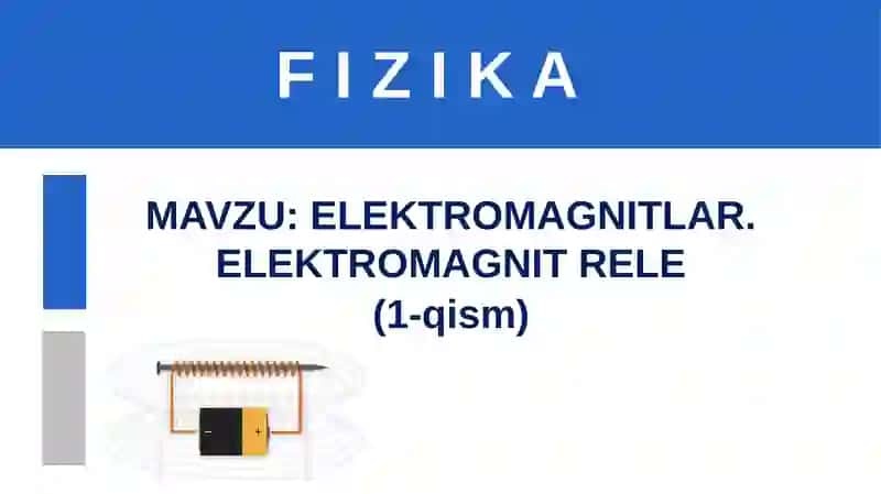 ELEKTROMAGNITLAR. ELEKTROMAGNIT RELE 1-qism 3