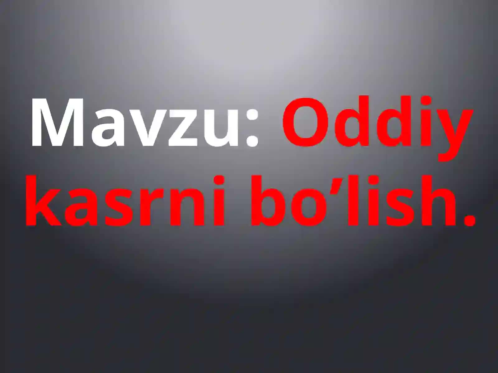Oddiy kasrlarni bo'lish 3