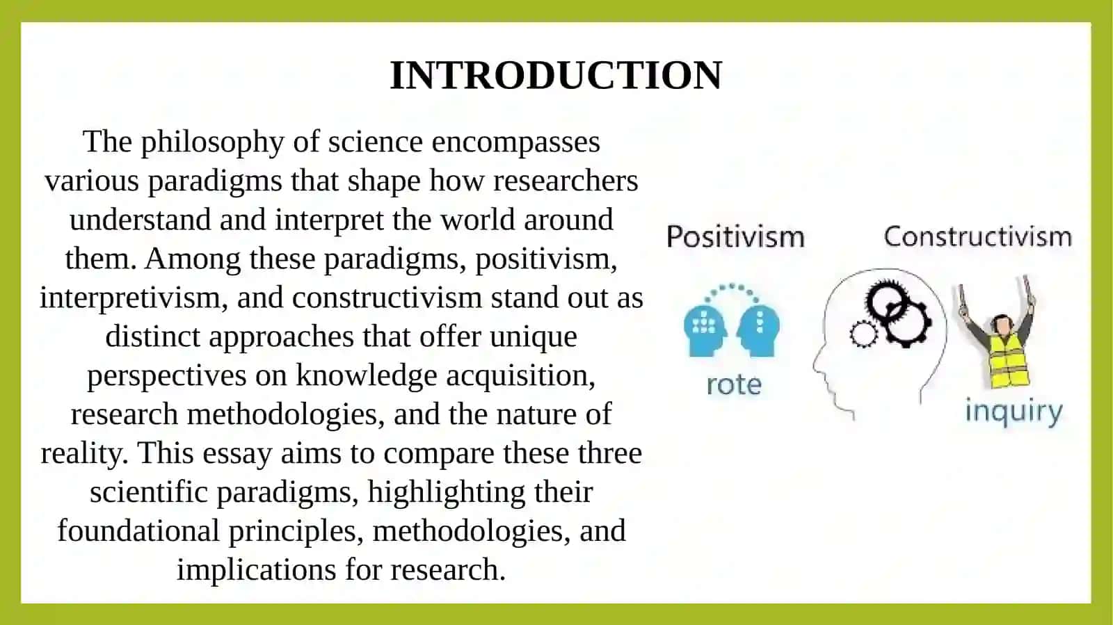 Comparing scientific paradigms positivism, interpretivism, constructivism 3