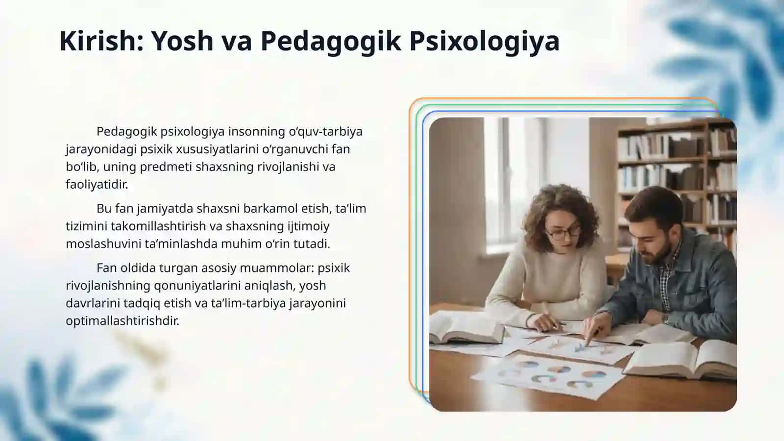 Yosh va pedagogik psixologiya fanining tadqiqot sohasi va muammolari. Psixik rivojlanish va davrlashtirish 3