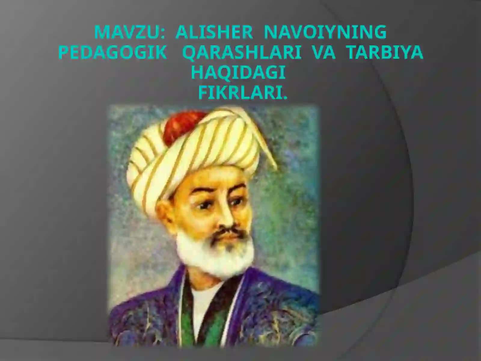 Alisher Navoiyning pedagogik qarashlari va tarbiyahaqidagi fikrlari 3