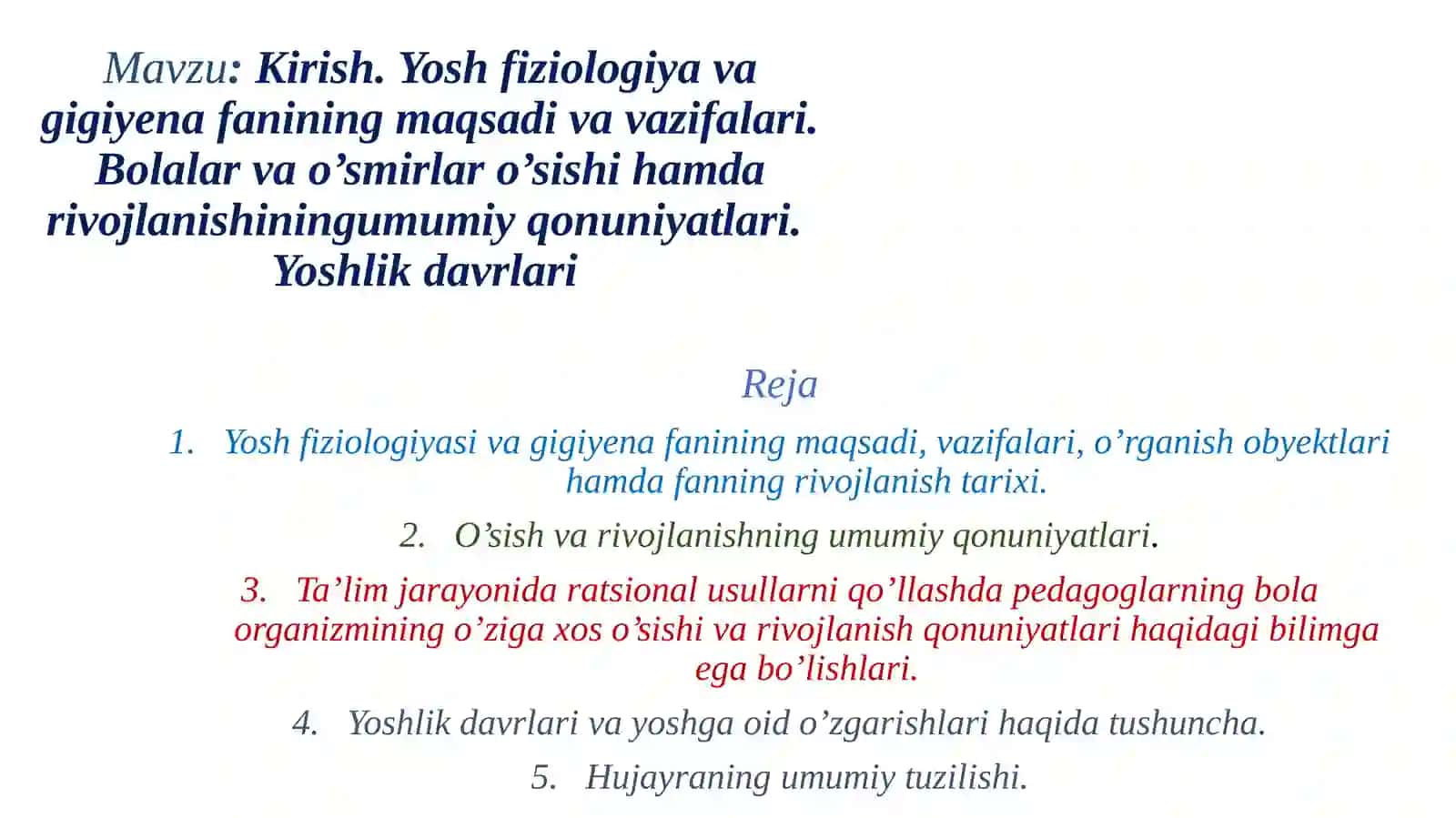 Kirish. Yosh fiziologiyasi va gigiyena fanining maqsadivavazifalari. Bolalar va o’smirlar o’sishi hamda rivojlanishining umumiy qonuniyatlari. Yoshlik davrlari 3
