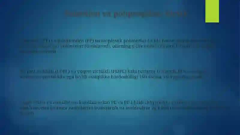 Polietilen va Polipropilen: Ishlab chiqarish va xususiyatlari 3