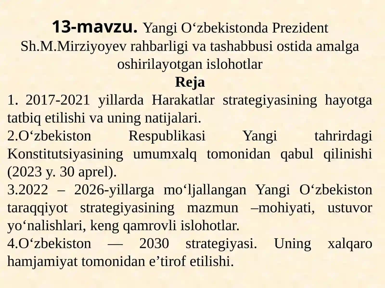 13-mavzu.Yangi O‘zbekistonda Prezident Sh.M.Mirziyoyevrahbarligi vatashabbusi ostida amalga oshirilayotganislohotlar 3
