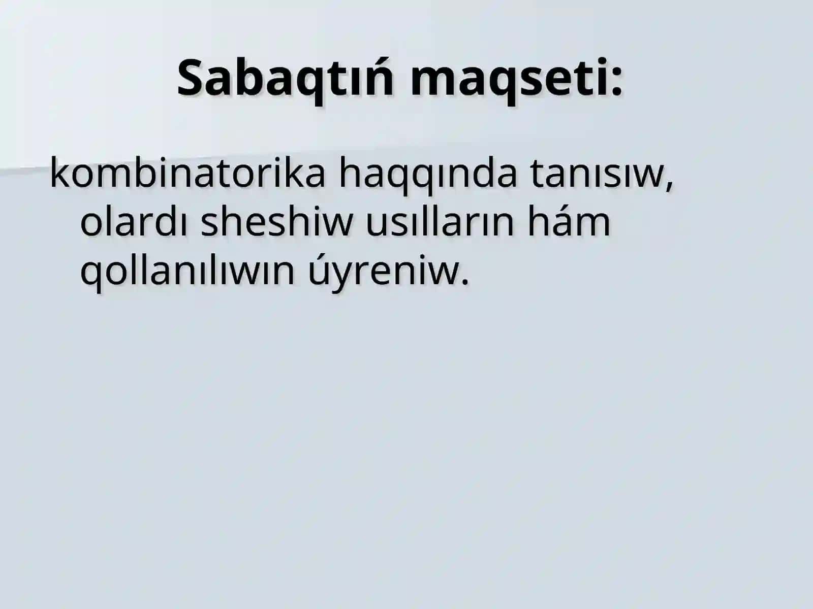 MATEMATIKA SABAQLARÍNDA KOMBINATORIKA MÁSELELERIN SHESHIW USÍLLARÍ 3