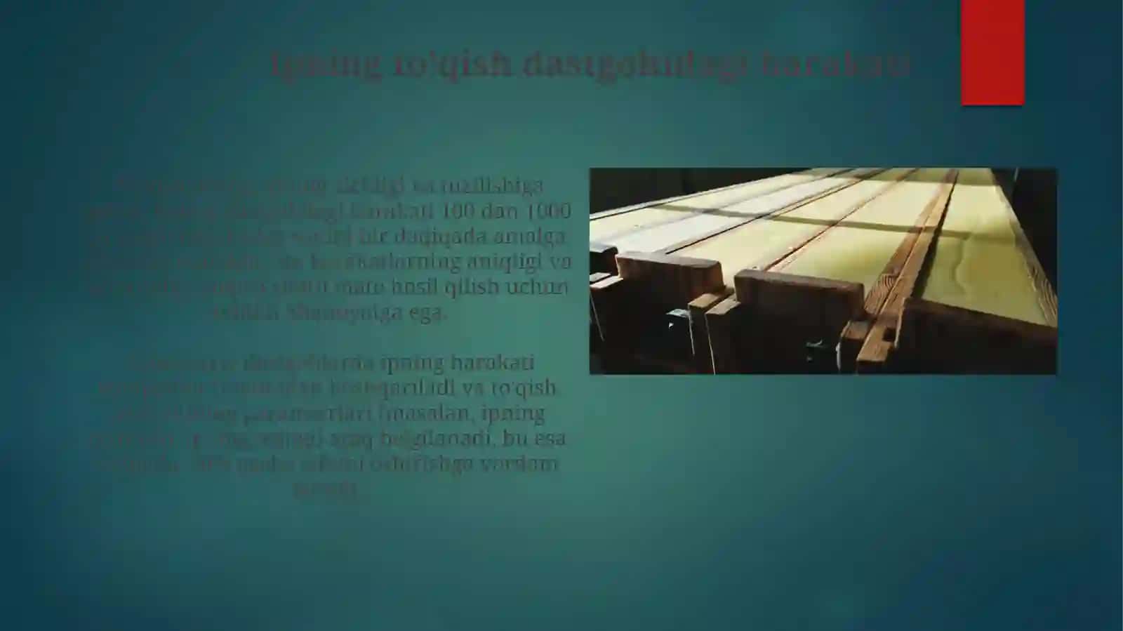 Ipning to'qish dastgohidagi harakati 3