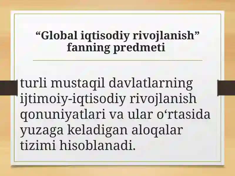 Global iqtisodiy rivojlanish fanining predmeti va vazifalari 3