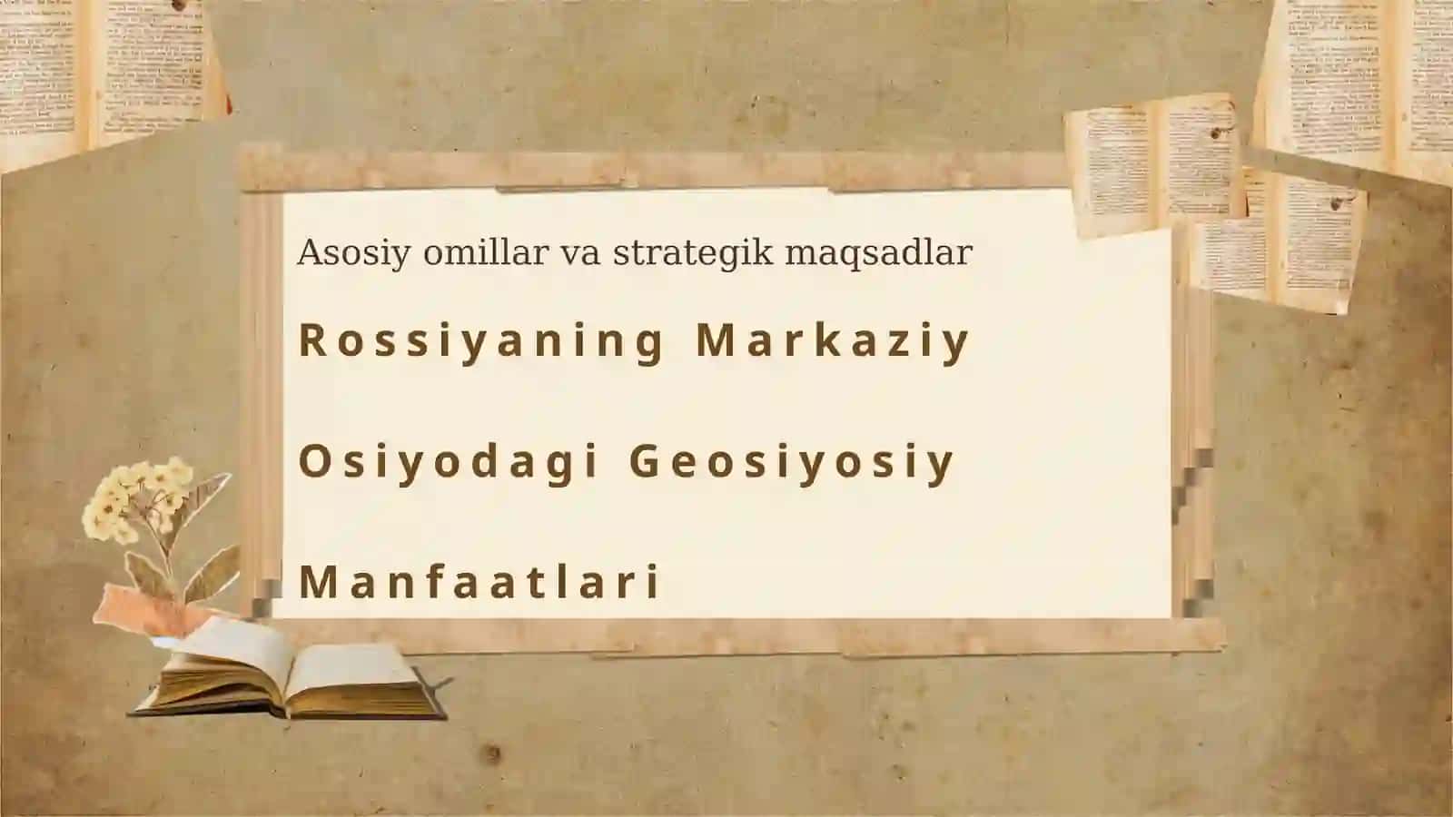 Rossiya Federatsiyasining Markaziy Osiyo mintaqasidagi geosiyosiy manfaatlari 3