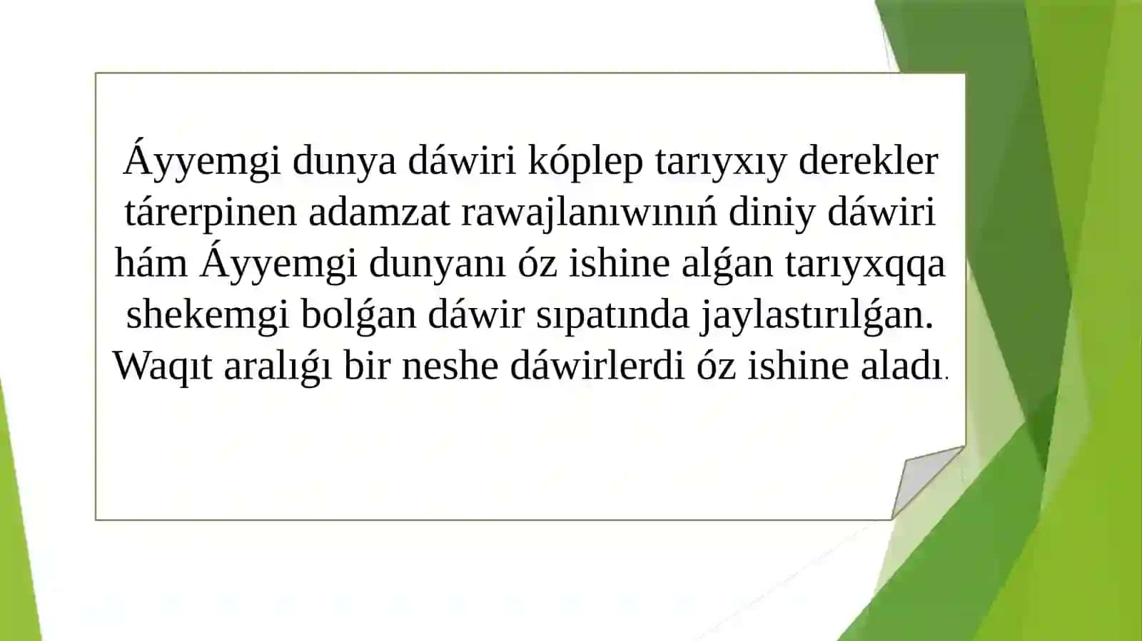 Áyyemgi dunya adamzat rawajlanıw dáwiri 3