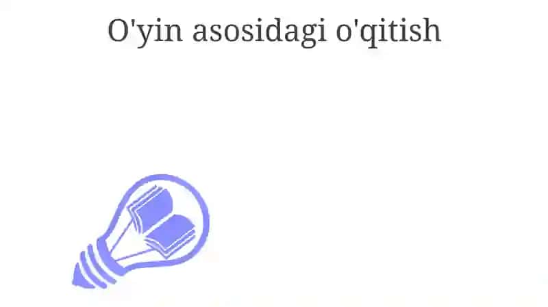 O'yin asosidagi o'qitish 3