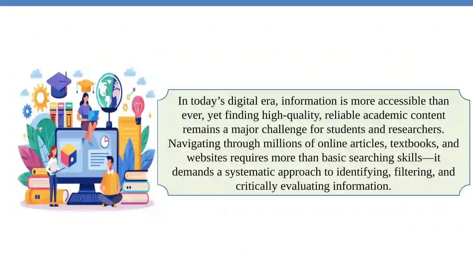 Topic: Finding and Selecting Academic and Learning Resources 3