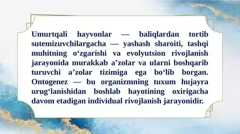 Mavzu:Umurtqalilarda a'zolar va a'zolar  tizimi ontofilogenezi 3