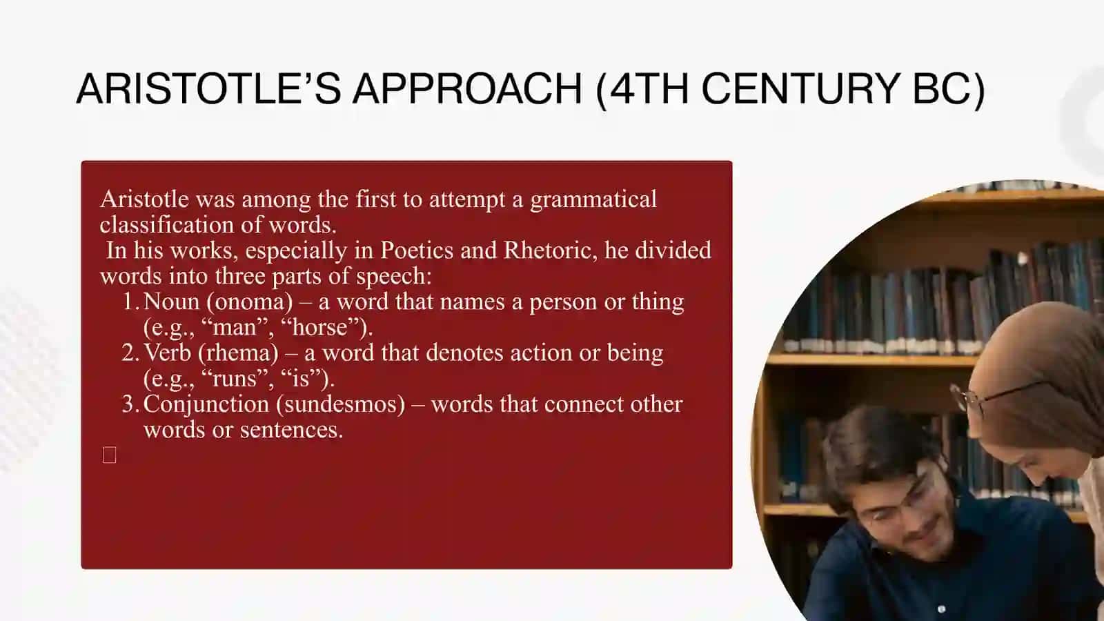 Typology of Parts of speech different approaches done by Aristotel, Aristark and etc 3