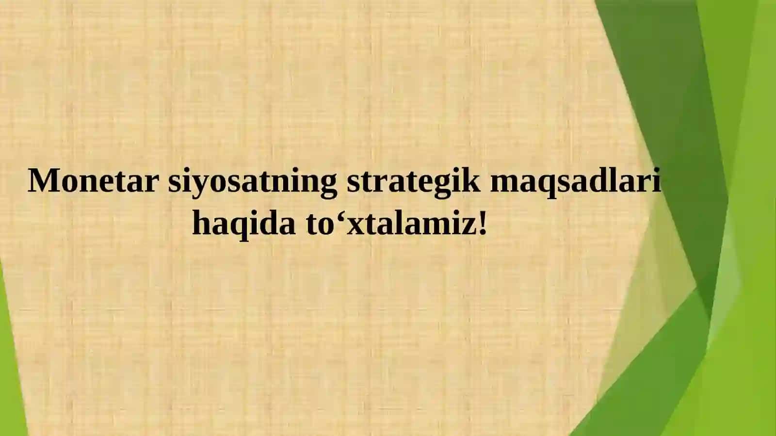 Monetar siyosatning maqsadi, maqsadli ko‘rsatkichlari va asosiy yo‘nalishlari 3