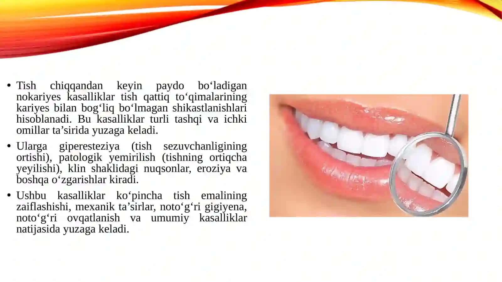 Tish chiqqandan keyin paydo bo'ladigan nokariyes kasalliklar. Giperesteziya, patologik yemirilish. Tasnifi, klinikasi, tashxislash va qiyosiy tashxislash. Kasallik tarixini yozish. 3