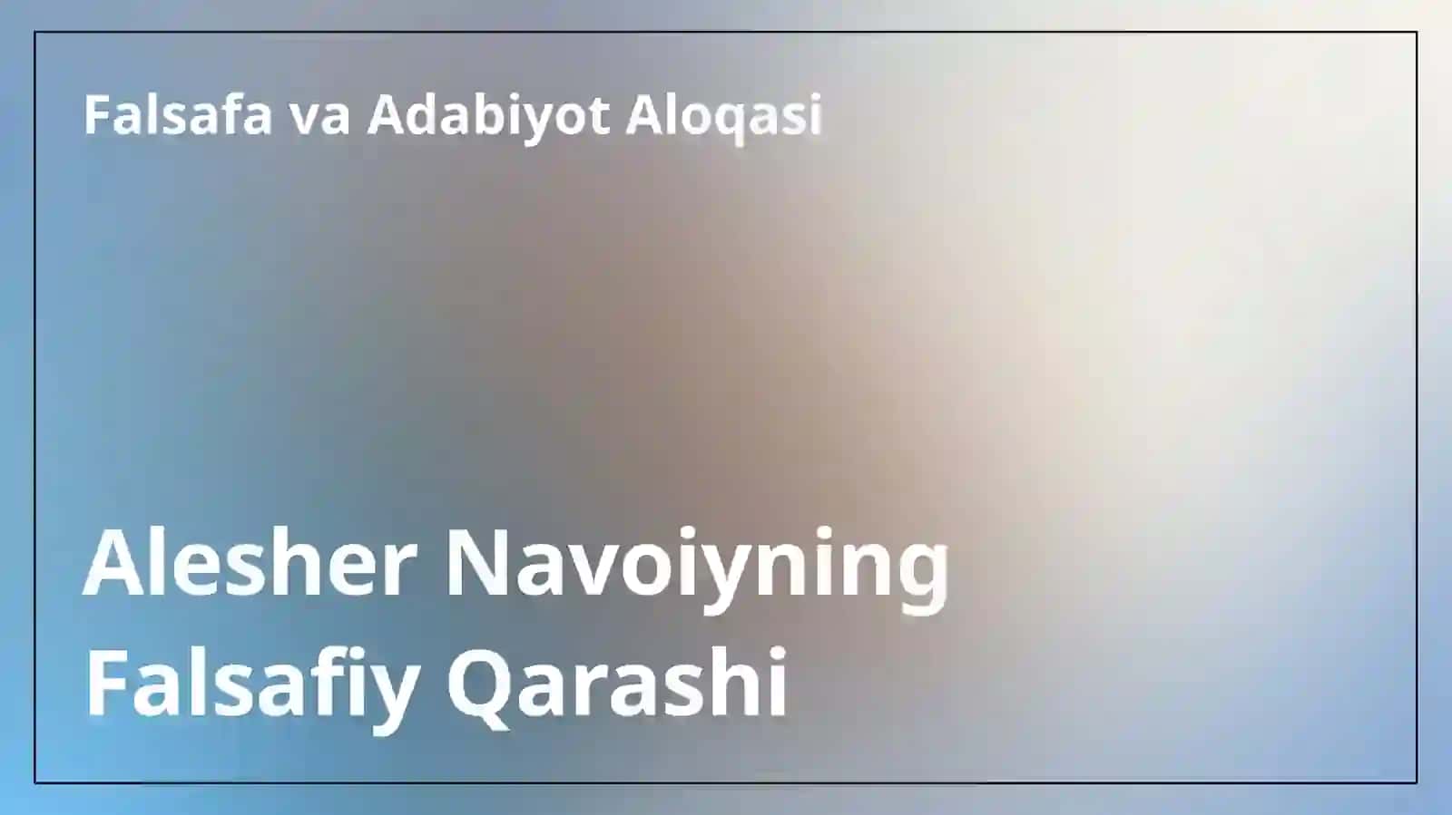 Alesher Navoiyning Falsafiy Qarashi 3