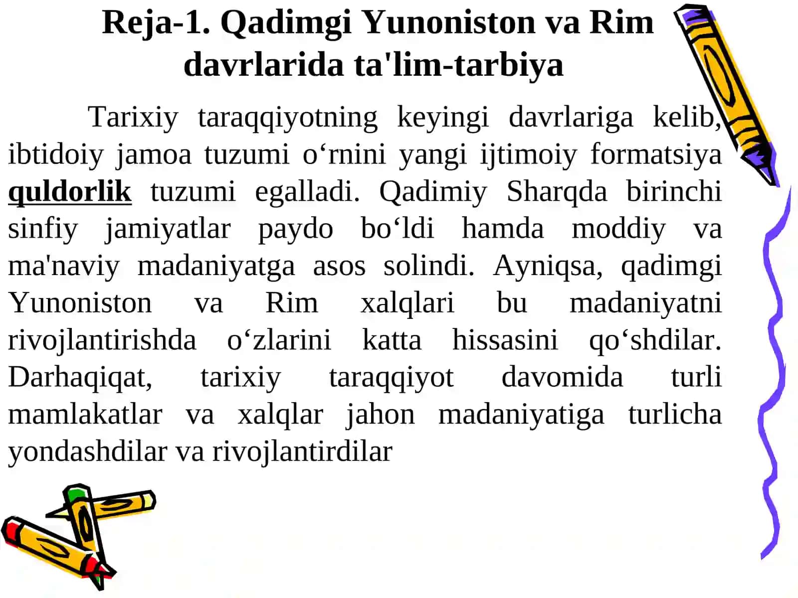 Eng qadimgi davrlarda jahon pedagogika fanining rivojlanish tarixi.XIX asrning birinchi yarmigacha jahon pedagogika fanining rivojlanish tarixi 3