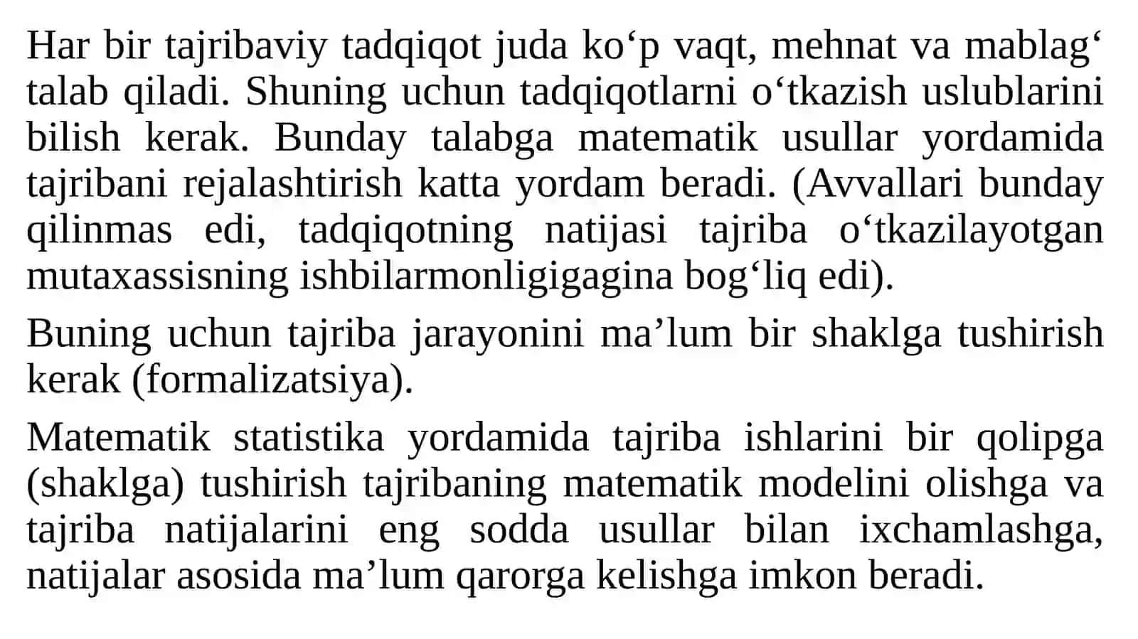 Tajriba (eksperiment)- amaliy fanlarda keng qo‘llaniladigan va eng ishonchli tadqiqotlar uslubidir 3
