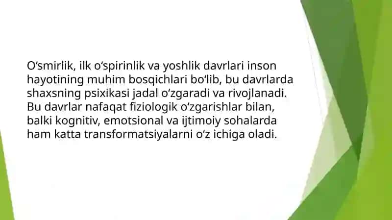 O‘SMIRLIK ILK O‘SPIRINLIK VA YOSHLIK DAVRLARI INSON PSIXIKASINING O‘ZGARISHLARI VA RIVOJLANISH JARAYONLARI XUSUSIYATLARI 3