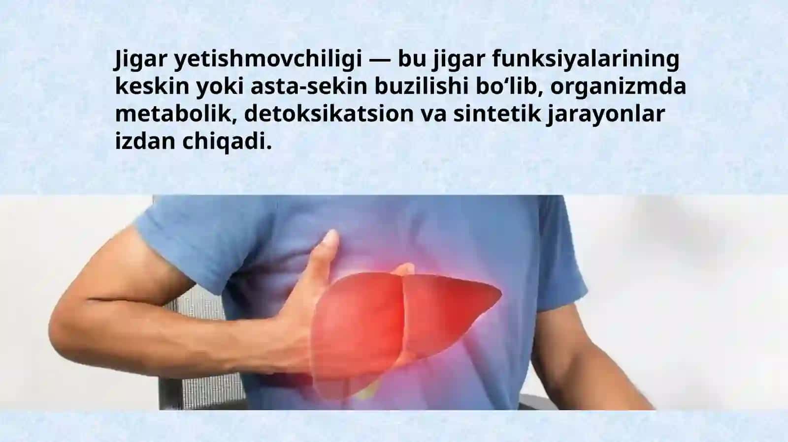 Jigar yetishmovchiligi turlari etiologiyasi patogenezi klinikasi asoratlari davolash usullari 3