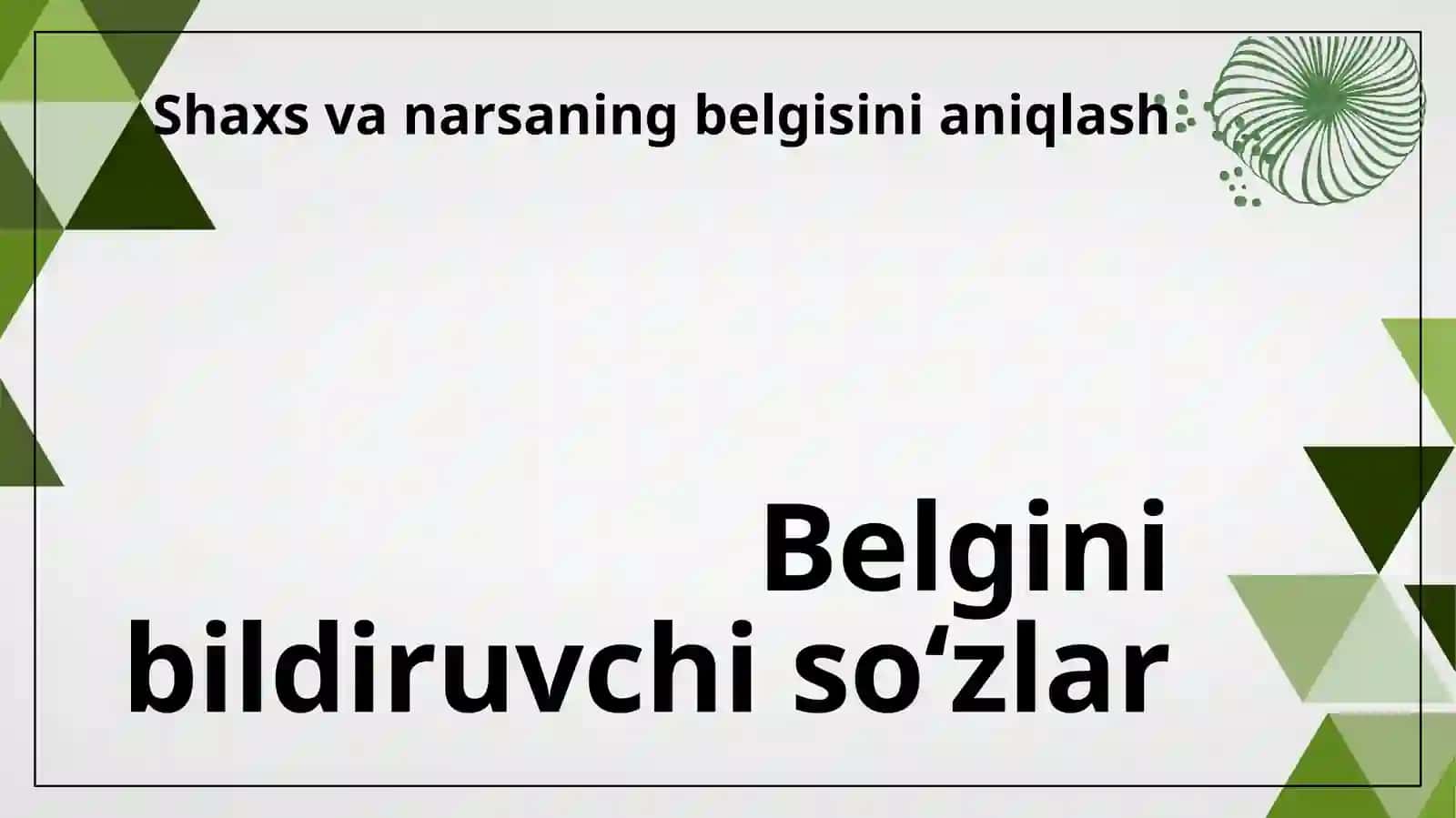 Shaxs va narsaning belgisini bildirgan soʻzlar 3
