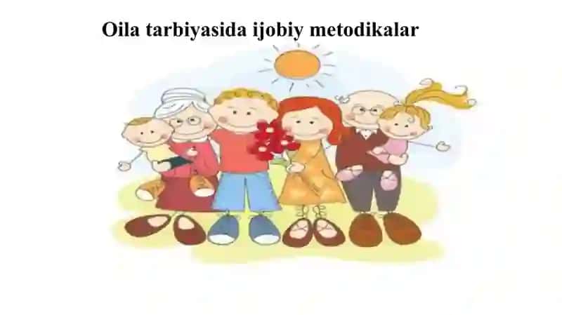 Oila tarbiyasida salbiy va ijobiy metodikalarning o’rni va ahamiyati 3