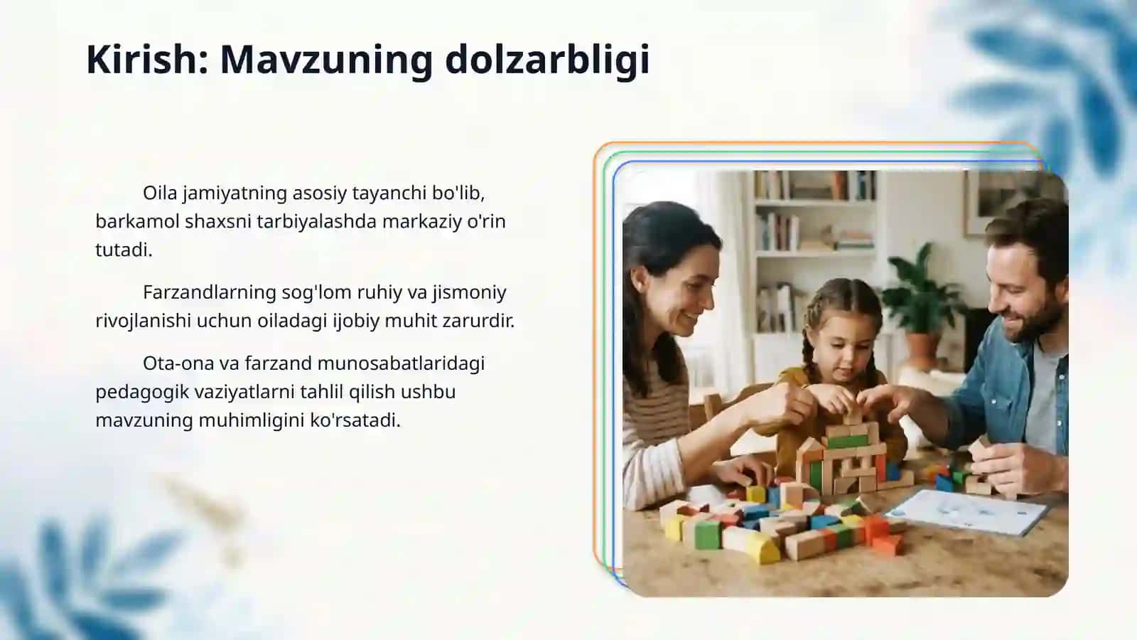 OTA-ONA VA FARZAND MUNOSABATLARI, OTA-ONALIK PEDAGOGIK MADANIYATI VA OILADAGI SOG‘LOM MUHITNI SHAKLLANTIRISH BO‘YICHA PEDAGOGIK VAZIYATLARNI TAHLIL QILISH 3