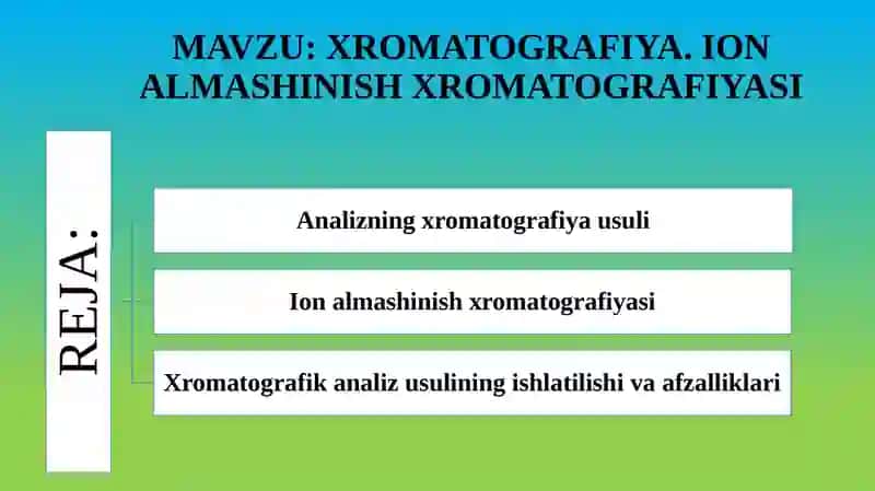XROMATOGRAFIYA. ION ALMASHINISH XROMATOGRAFIYASI 3