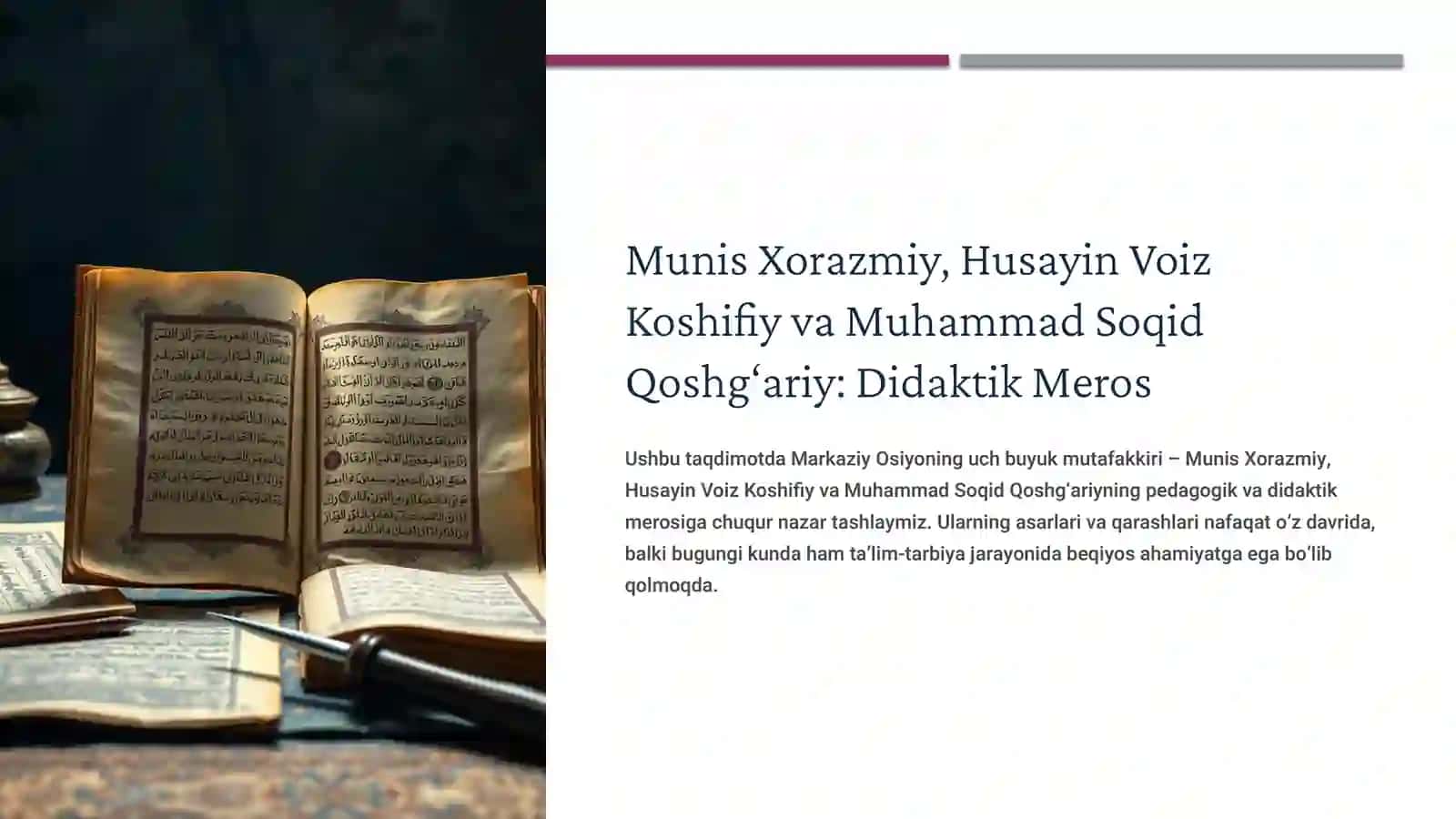 MUNIS XORAZMIYNING SAVODI TA'LIM ASARINING DIDAKTIK AHAMIYATI. HUSAYIN VOIZ KOSHIFIYNING AXLOQIY QARASHLARI. MUHAMMAD SOQID QOSHG'ARIYNING PEDAGOGIK QARASHLARI 3