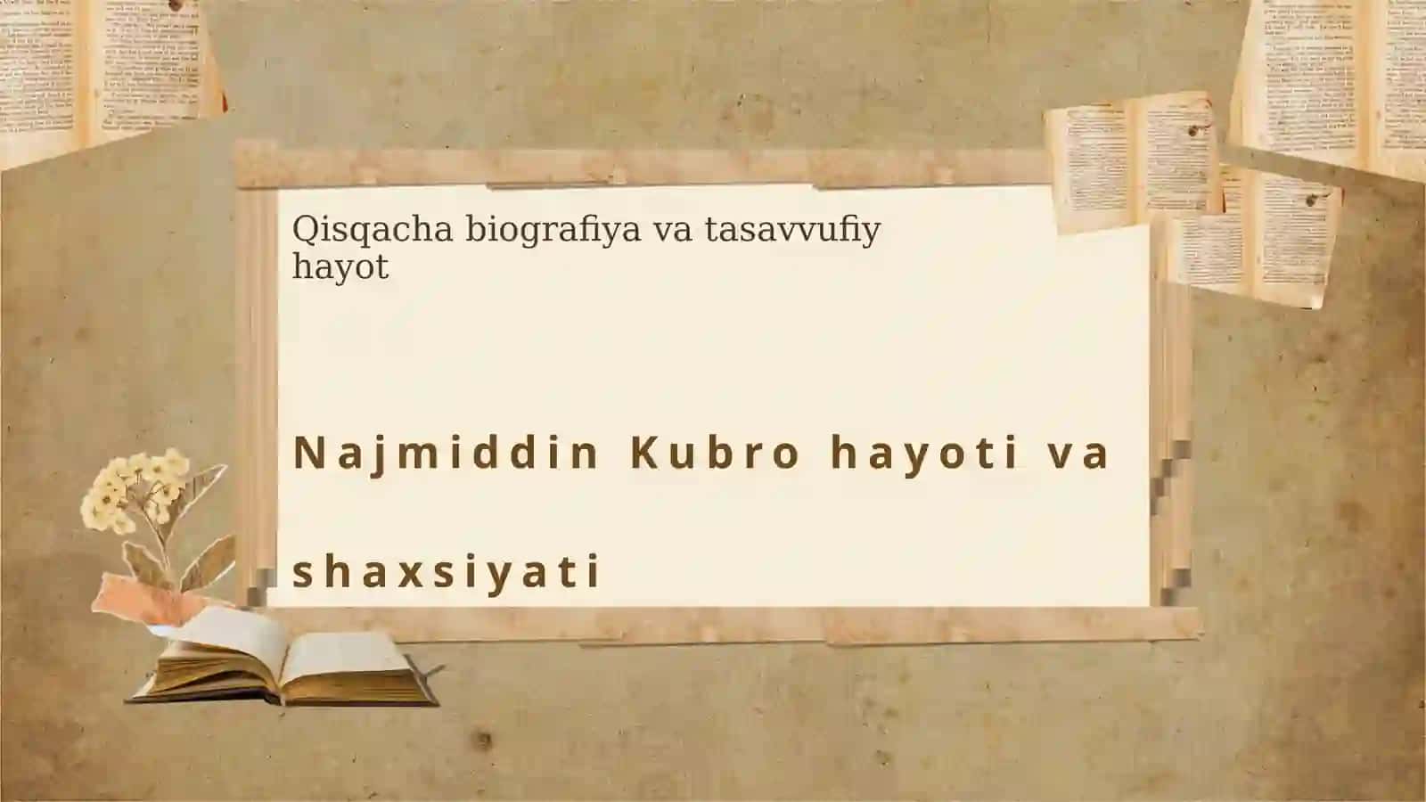 Najmiddin Kubro. Tasavvufiy hayot 3