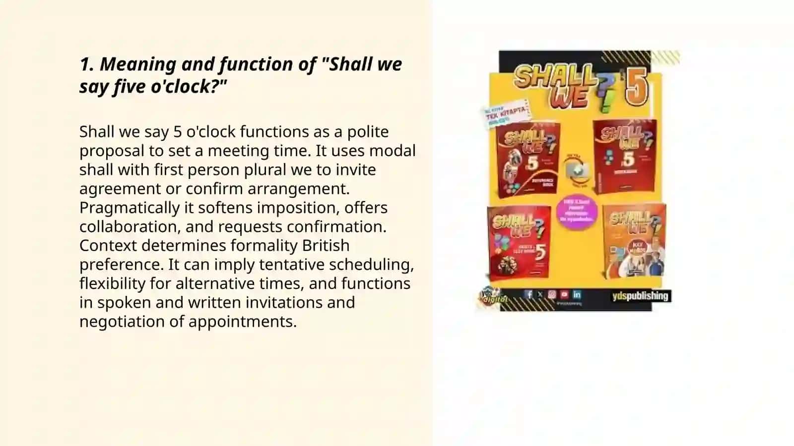 Meaning and function of "Shall we say five o'clock?" 3
