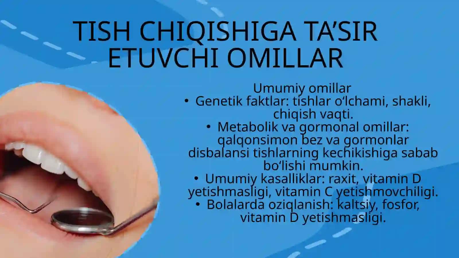 TISHLARNI CHIQISH PATOLOGIYASI. TISH CHIQISHIGA TA'SIR ETUVCHI MAHALLIY VA UMUMIY OMILLAR. YUQORI VA PASTKI 3