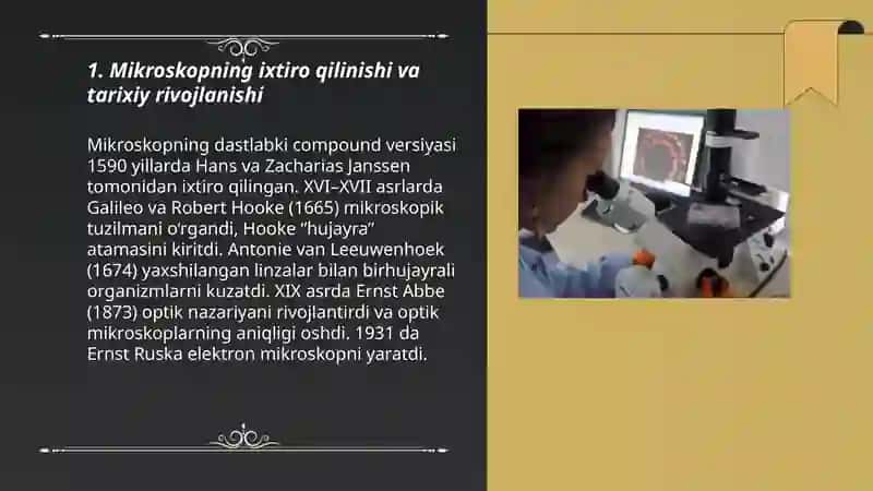 Mikroskopning ixtiro qilinish va biologik taraqqiyotlarda qoʻllanilishi.Elaktron mikrjskopiya,gistokimyo mikrotexnikaning yaratilishi,mikroskoplarni mukammallashtirish natijalari 3