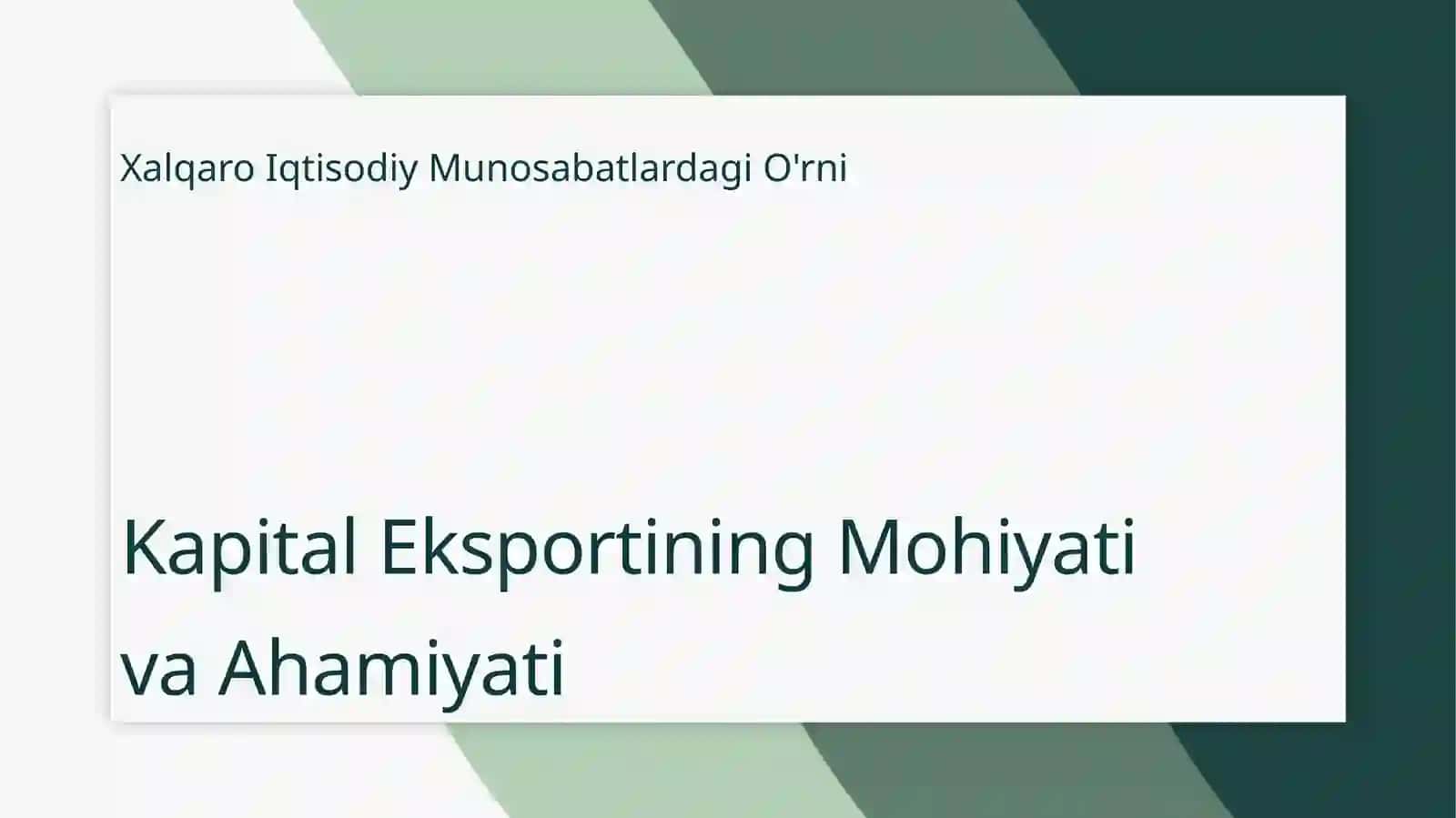 Kapital eksporti-xalqaro iqtisodiy munosabatlarning ilgor shakli sifatida 3