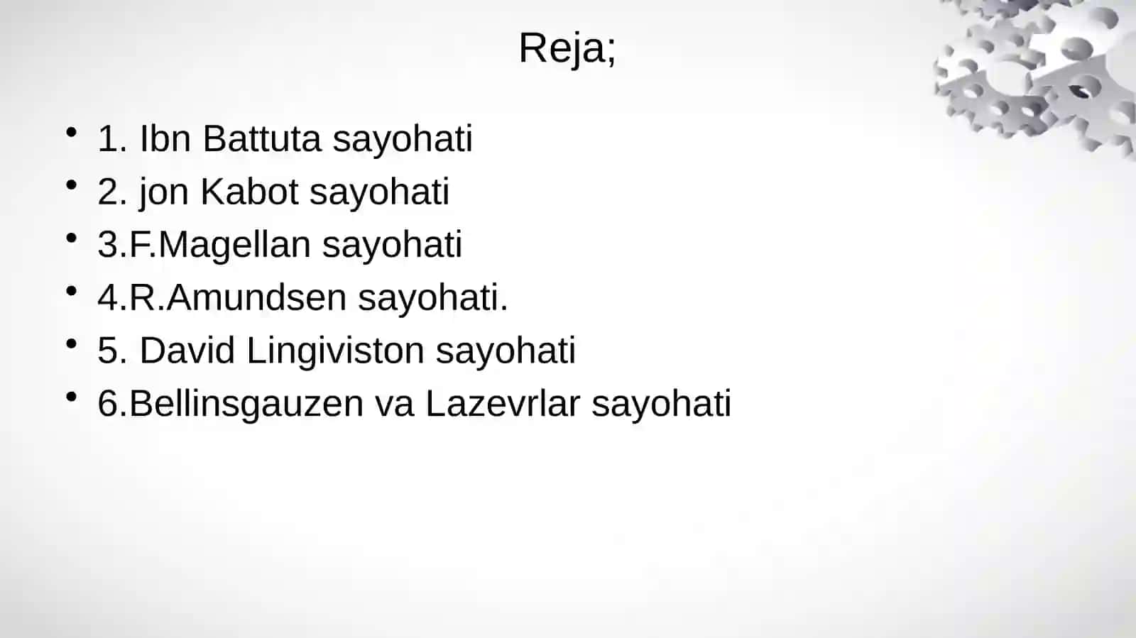 Ibn Battuta, Jon Kabot, F.Magellan, R. Amundsen, David Lingviston, Bellinsgauzen va Lazervlar sayohatlari 3
